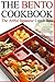 The Bento Cookbook: The Artful Japanese Lunch Box