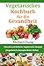 Vegetarisches Kochbuch F�r ...