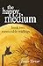 The Happy Medium Book Two: Memorable Readings