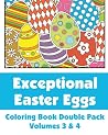 Exceptional Easter Eggs Coloring Book Double Pack (Volumes 3 & 4) (Art-Filled Fun Coloring Books)