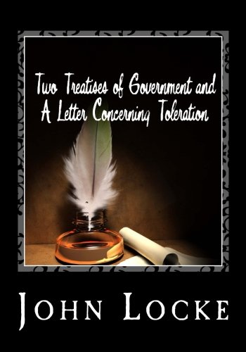 Two Treatises of Government and A Letter Concerning Toleration