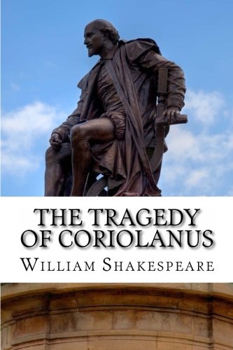 The Tragedy of Coriolanus: A Play