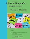 Ethics in Nonprofit Organizations: Theory and Practice Ethics in Nonprofit Organizations: Theory and Practice