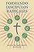 Formando Discipulos Radicales - Manual Del Participante: A Manual to Facilitate Training Disciples in House Churches, Small Groups, and Discipleship ... a Church-Planting Movement (Spanish Edition)