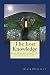 The Lost Knowledge: How Man has forgotten his greatest secret