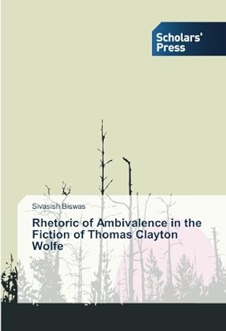 Rhetoric of Ambivalence in the Fiction of Thomas Clayton Wolfe