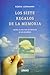 Los siete regalos de la memoria: Mejora tu vida con los mensajes de los recuerdos (Spanish Edition)