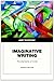 Imaginative Writing Plus 2014 MyLiteratureLab -- Access Card Package (4th Edition)