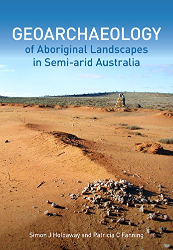 Geoarchaeology of Aboriginal Landscapes in Semi-arid Australia [OP] (Paperback)