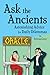 Ask the Ancients: Astonishing Advice for Daily Dilemmas