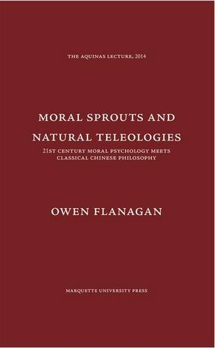 Moral Sprouts and Natural Teleologies: 21st Century Moral Psychology Meets Classical Chinese Philosophy (The Aquinas Lecture, 2014)