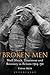 Broken Men: Shell Shock, Treatment and Recovery in Britain 1914-30