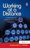 Working at a Distance: A Global Business Model for Virtual Team Collaboration Working at a Distance: A Global Business Model for Virtual Team Collaboration