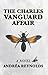 The Charles Vanguard Affair: A Novel
