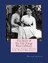The Story of My Life by Helen Keller The Story of My Life by Helen Keller