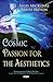 Cosmic Passion for the Aest...