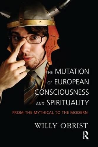 The Mutation of European Consciousness and Spirituality: From the Mythical to the Modern (Paperback)