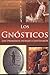 Los Gnósticos (Spanish Edition)
