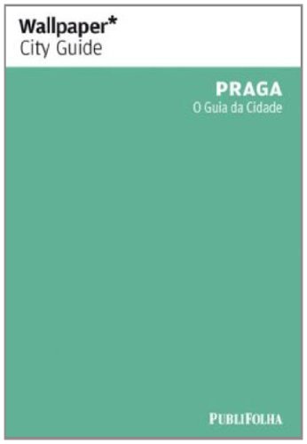 Praga: O Guia da Cidade - Wallpaper City Guide (Paperback)