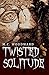 Twisted Solitude