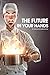 The Future in Your Hands