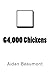 64,000 Chickens by Aidan J. Beaumont