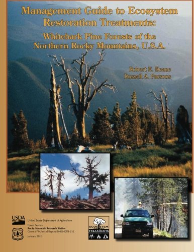 Management Guide to Ecosystem Restoration Treatments: Whitebark Pine Forests of the Northern Rocky Mountains, U.S.A. (Paperback)