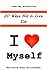 110 Ways Not to Love You: I Love Myself