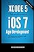 Xcode 5 Tips and Tricks for iOS 7 App Development