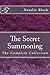 The Secret Summoning: The Complete Collection