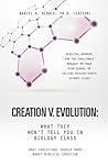 Creation V. Evolution: What They Won't Tell You in Biology Class