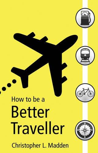 How to Be a Better Traveller (Paperback)