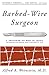 Barbed-Wire Surgeon