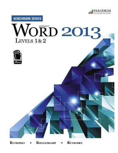 Microsoft Word 2013: Benchmark Series: Level 1 and 2 (Spiral-bound)