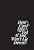 How Can I Love You If You Wont Lie Down?