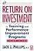 Return on Investment in Training and Performance Improvement Programs