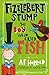 Fizzlebert Stump: The Boy W...