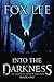 Into the Darkness: An End of Days Zombie Thriller (Legend of Shadow and Light)