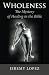 WHOLENESS: The Mystery of H...
