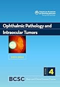 Basic and Clinical Science Course 2013-14, Section 4: Ophthalmic Pathology and Intraocular Tumors
