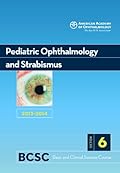 Basic and Clinical Science Course 2013-14, Section 6: Pediatric Ophthalmology and Strabismus