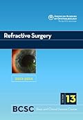 2013-2014 Basic and Clinical Science Course, Section 13: Refractive Surgery