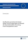 Strafbarkeit Grenzueberschreitend Taetiger Forschungsgruppen Im Bereich Der Biomedizinischen Forschung in Der Europaeischen Union (Europaeische ... European University Studie) (German Edition)