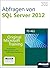 Abfragen von Microsoft SQL Server 2012 - Original Microsoft Training für Examen 70-461: Praktisches Selbststudium und Prüfungsvorbereitung