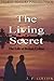 The Living Secret, The Life...