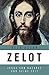 Zelot: Jesus von Nazareth und seine Zeit