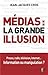 Médias : La Grande Illusion