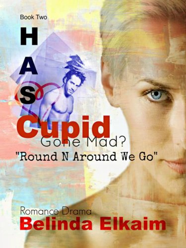 Round N Around We Go (Has Cupid Gone Mad? #2)