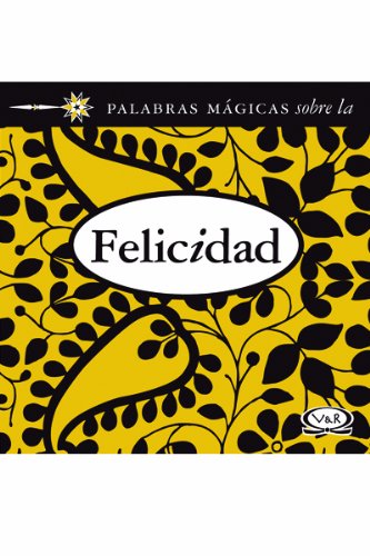 Felicidad (Palabras Mágicas sobre la)