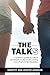 The Talk(s): A Parent's Guide to Critical Conversations about Sex, Dating, and Other Unmentionables